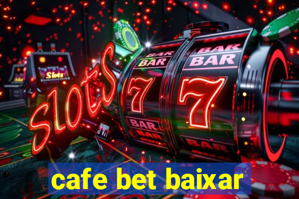 cafe bet baixar